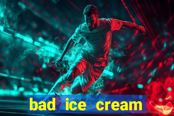 bad ice cream click jogos